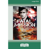 Fatal Mission: The Life and Death of the Crew of the Naughty Nan 467 SQN RAAF [Large Print 16pt]
