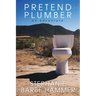 Pretend Plumber: An Adventure