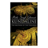 Kundalini: The Mother of the Universe: Kundalini, Pranyama, Samadhi and Dharana Yoga: The Origin, Philosophy, the Goal and the Practice