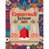 Christmas Scissor Skill Activity Book for Kids Ages 3-6: Christmas Activity Book for Children, Kids, Toddlers