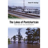 The Lakes of Pontchartrain: Their History and Environments