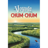 The Voyage of the Chum Chum