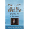 Valley of the Spirits: A Journey Into the Lost Realm of the Aymara