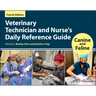 Veterinary Technician and Nurse's Daily Reference Guide: Canine and Feline