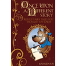 Once Upon a Different Story: Retold Fairy Tales You Thought You Knew