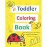 A toddler coloring books: ages 1-3 Including Early Lettering Fun with Letters, Numbers, Animals, and Shapes
