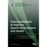 Training Methods to Improve Sports Performance and Health