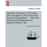 General Features of Chusan, with Remarks on the Flora and Fauna of That Island ... from the Annals and Magazine of Natural History, Etc.