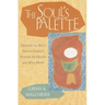 The Soul's Palette: Drawing on Art's Transformative Powers for Health and Well-Being