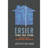 Easier Than You Think: An Expert's Guide to Single-Family Real Estate Investing