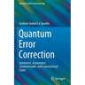Quantum Error Correction: Symmetric, Asymmetric, Synchronizable, and Convolutional Codes