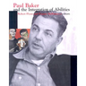 Paul Baker and the Integration of Abilities