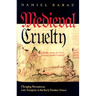 Medieval Cruelty: Changing Perceptions, Late Antiquity to the Early Modern Period