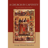 A Church in Captivity: The Greek Orthodox Church of America