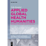Applied Global Health Humanities: Readings in the Global Anglophone Novel