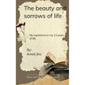 The Beauty and Sorrow of Life
