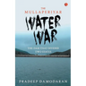 The Mullaperiyar Water War: The Dam That Divided Two States