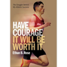 Have Courage. It Will Be Worth It: The Struggle Behind My Athletic Success