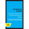 The End of an Illusion: The Future of Health Policy in Western Industrialized Nations Volume 11