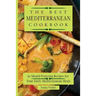 The Best Mediterranean Cookbook: 50 Mouth-Watering Recipes for Your Daily Mediterranean Meals