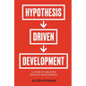 Hypothesis-Driven Development: A Guide to Smarter Product Management