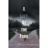 A Left At the Fork