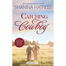 Catching the Cowboy: A Small-Town Clean Romance