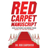 Red Carpet Manuscript: How Authors Can Bring Their Book to the Big Screen