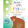 My First I can draw Wild Animals lion, elephant, panda, and many more Ages 5 and up: Fun for boys and girls, PreK, Kindergarten