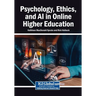Psychology, Ethics, and AI in Online Higher Education