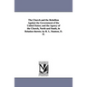The Church and the Rebellion Against the Government of the United States; and the Agency of the Church, North and South, in Relation thereto. by R. L.
