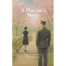 A Marine's Story: Of War and Enduring Love