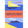 Naples 1925: Adorno, Benjamin, and the Summer That Made Critical Theory