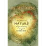 MY BEST POEMS Part 1 Celebrating NATURE: Dramatic, Enchanting, Rejuvenating
