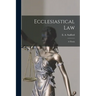 Ecclesiastical Law [microform]: a Thesis