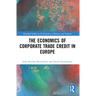 The Economics of Corporate Trade Credit in Europe