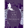 A Shift in the City That Broke Us