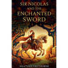 Sir Nicolas and the Enchanted Sword