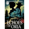 Echoes of Oria