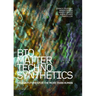 Bio/Matter/Techno/Synthetics: Design Futures for the More Than Human