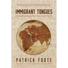 Immigrant Tongues: Exploring How Languages Moved, Evolved, and Defined Us (History of Language, Etymology Book)