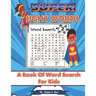 Super Sight Words: A Book of Word Search for Kids: A Sight Word Activity Book for Kids, High Frequency Words