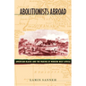 Abolitionists Abroad: American Blacks and the Making of Modern West Africa