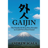 Gaijin: The Outsider I'd Always Been, Revealed in a Land I Never Knew Existed