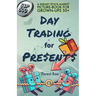 DAY TRADING for PRESENTS: A Sneaky Stock-Market Picture-Book for Grown-Ups 50+