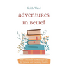 Adventures in Belief: How I Discovered the Meaning of Life, the Universe, and Everything (Possibly)