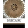 Telecommunications: Technological and Regulatory Factors