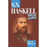S. N. Haskell--Man of Action