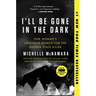 I'll Be Gone in the Dark: One Woman's Obsessive Search for the Golden State Killer