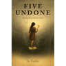 Five Undone: Rising Beyond The Ashes